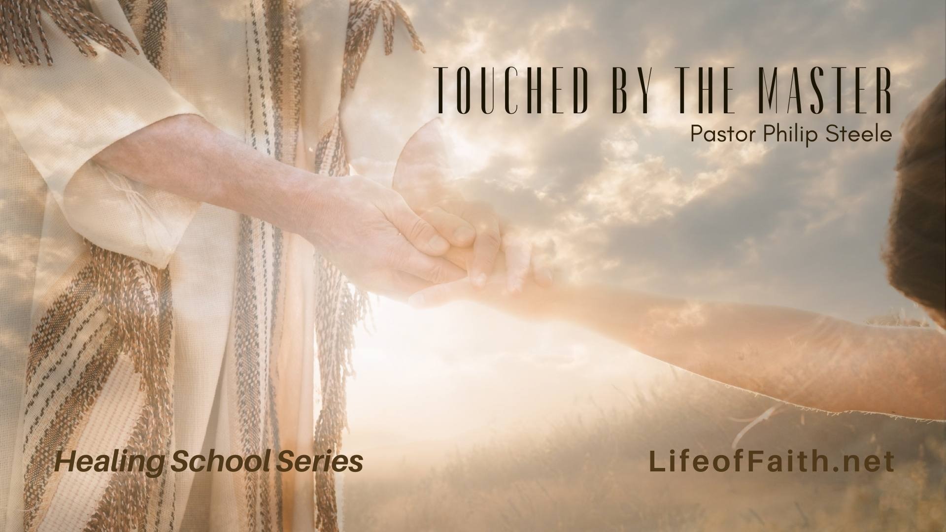 Touched by the Master | Healing School